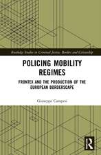 Policing Mobility Regimes: Frontex and the Production of the European Borderscape