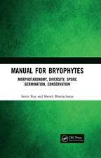 Manual for Bryophytes: Morphotaxonomy, Diversity, Spore Germination, Conservation