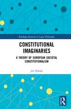 Constitutional Imaginaries: A Theory of European Societal Constitutionalism