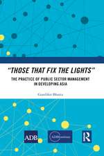 “Those That Fix the Lights”: The Practice of Public Sector Management in Developing Asia