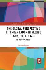 The Global Perspective of Urban Labor in Mexico City, 1910–1929: El Mundo al Revés