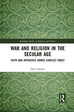 War and Religion in the Secular Age: Faith and Interstate Armed Conflict Onset