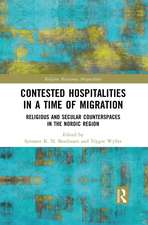 Contested Hospitalities in a Time of Migration: Religious and Secular Counterspaces in the Nordic Region