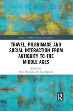 Travel, Pilgrimage and Social Interaction from Antiquity to the Middle Ages