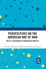 Perspectives on the American Way of War: The U.S. Experience in Irregular Conflict