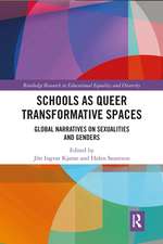 Schools as Queer Transformative Spaces: Global Narratives on Sexualities and Gender