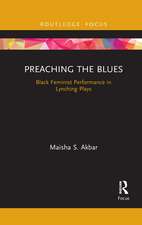 Preaching the Blues: Black Feminist Performance in Lynching Plays