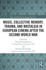 Music, Collective Memory, Trauma, and Nostalgia in European Cinema after the Second World War