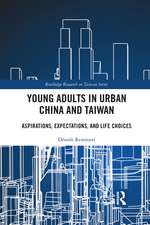 Young Adults in Urban China and Taiwan: Aspirations, Expectations, and Life Choices