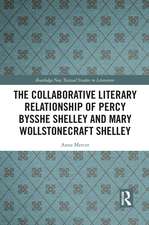 The Collaborative Literary Relationship of Percy Bysshe Shelley and Mary Wollstonecraft Shelley