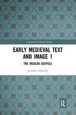 Early Medieval Text and Image Volume 1: The Insular Gospel Books