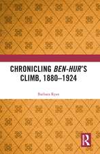 Chronicling Ben-Hur’s Climb, 1880-1924