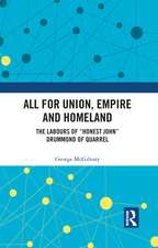 All for Union, Empire and Homeland: The Labours of “Honest John” Drummond of Quarrel