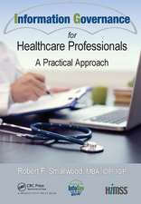 Information Governance for Healthcare Professionals: A Practical Approach