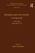 Volume 18, Tome III: Kierkegaard Secondary Literature: English L-Z