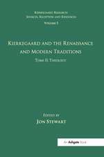 Volume 5, Tome II: Kierkegaard and the Renaissance and Modern Traditions - Theology