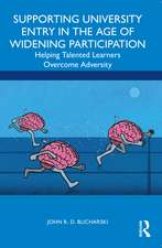 Supporting University Entry in the Age of Widening Participation: Helping Talented Learners Overcome Adversity