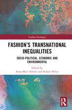 Fashion’s Transnational Inequalities: Socio-Political, Economic, and Environmental