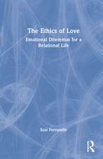 The Ethics of Love: Emotional Dilemmas for a Relational Life