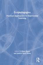 Ecopedagogies: Practical Approaches to Experiential Learning