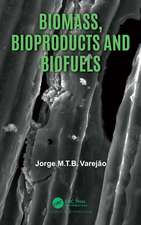 Biomass, Bioproducts and Biofuels