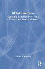 Global Governance: Evaluating the Liberal Democratic, Chinese, and Russian Solutions