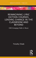 Reimagining Lyric Diction Courses: Leading Change in the Classroom and Beyond: CMS Emerging Fields in Music