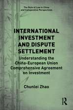 International Investment and Dispute Settlement: Understanding the China–European Union Comprehensive Agreement on Investment