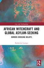 African Witchcraft and Global Asylum-Seeking: Border-Crossing Beliefs