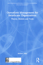 Operations Management for Healthcare Organizations: Theory, Models and Tools