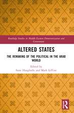 Altered States: The Remaking of the Political in the Arab World