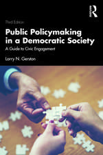 Public Policymaking in a Democratic Society: A Guide to Civic Engagement