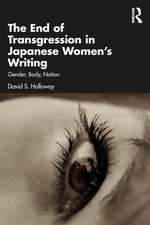 The End of Transgression in Japanese Women’s Writing: Gender, Body, Nation