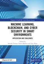 Machine Learning, Blockchain, and Cyber Security in Smart Environments: Application and Challenges