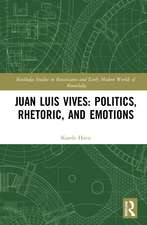 Juan Luis Vives: Politics, Rhetoric, and Emotions