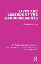 Lives and Legends of the Georgian Saints