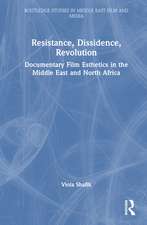 Resistance, Dissidence, Revolution: Documentary Film Esthetics in the Middle East and North Africa