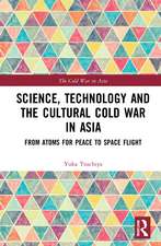 Science, Technology and the Cultural Cold War in Asia