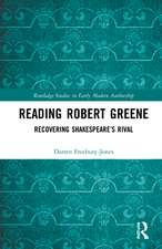 Reading Robert Greene: Recovering Shakespeare’s Rival