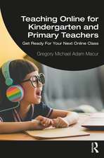 Teaching Online for Kindergarten and Primary Teachers: Get Ready For Your Next Online Class