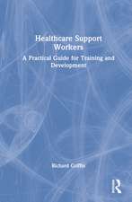 Healthcare Support Workers: A Practical Guide for Training and Development