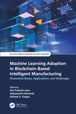 Machine Learning Adoption in Blockchain-Based Intelligent Manufacturing: Theoretical Basics, Applications, and Challenges