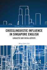 Crosslinguistic Influence in Singapore English: Linguistic and Social Aspects