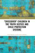 'Crossover' Children in the Youth Justice and Child Protection Systems