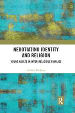 Negotiating Identity and Religion: Young Adults in Inter-religious Families