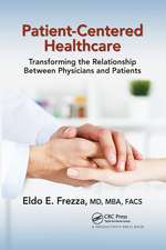 Patient-Centered Healthcare: Transforming the Relationship Between Physicians and Patients