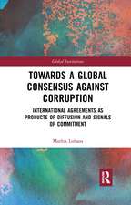 Towards a Global Consensus Against Corruption: International Agreements as Products of Diffusion and Signals of Commitment