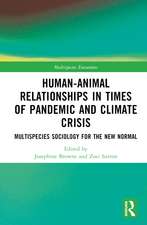 Human-Animal Relationships in Times of Pandemic and Climate Crisis: Multispecies Sociology for the New Normal