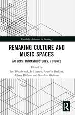 Remaking Culture and Music Spaces: Affects, Infrastructures, Futures