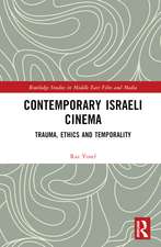 Contemporary Israeli Cinema: Trauma, Ethics and Temporality